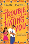 The Trouble with Hating You