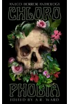 Chlorophobia: An Eco-Horror Anthology