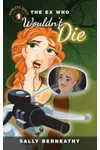 The Ex Who Wouldn't Die