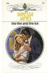 The Fire and the Ice (As:Vanessa James)
