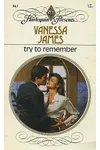 Try to Remember (As:Vanessa James)