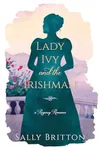 Lady Ivy and the Irishman