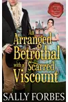 An Arranged Betrothal with a Scarred Viscount