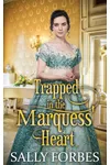 Trapped in the Marquess' Heart