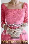 Enchanted by a Lady's Imperfections