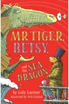 Mr. Tiger, Betsy, and the Sea Dragon