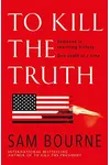 To Kill the Truth
