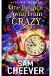 One Bounce Away from Crazy