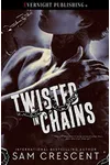Twisted in Chains