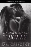 Blackmailed by Her Bully