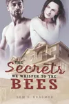 The Secrets We Whisper to the Bees