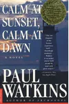 Calm at Sunset, Calm at Dawn