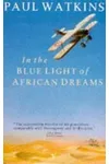 In the Blue Light of African Dreams