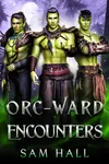 Orc-ward Encounters