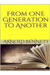 From One Generation to Another