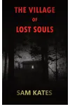 The Village of Lost Souls