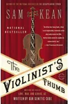The Violinist's Thumb: And Other Lost Tales of Love, War, and Genius, as Written by Our Genetic Code