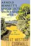 Arnold Bennett's Uncollected Short Stories, 1892-1932