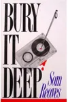 Bury it Deep