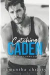 Catching Caden