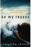 Be My Reason