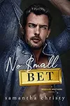 No Small Bet