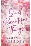 Quiet Beautiful Things