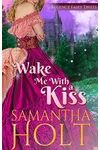 Wake Me With a Kiss
