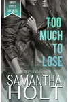 Too Much to Lose