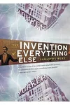 The Invention of Everything Else