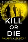 Kill or Die