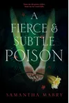 A Fierce and Subtle Poison