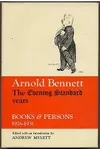 Arnold Bennett: Evening Standard Years - 'Books and Persons,' 1926-1931