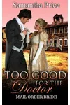 Mail Order Bride: Too Good for the Doctor