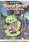 Strange Stories for Strange Kids