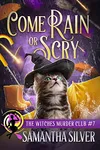 Come Rain or Scry