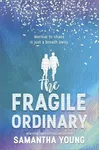 The Fragile Ordinary