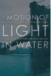 The Motion of Light in Water