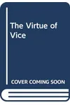 The Virtue of Vice
