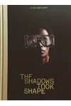 The Shadows Took Shape