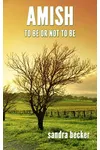 Amish: To Be Or Not To Be