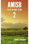Amish: To Be Or Not To Be: Part 2