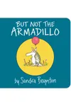 But Not the Armadillo