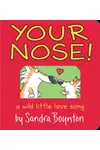 Your Nose!