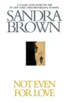 Not Even For Love (As:Erin St. Claire)