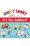 Looky Looky Little One It's the Helpers