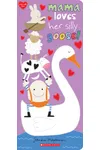 Mama Loves Her Silly Goose!