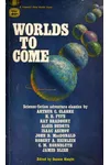 Worlds to Come: New Science Fiction Adventures