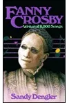 Fanny Crosby, Writer of 8,000 Songs