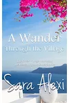 A Wander Through the Village: The Greek Village Handbook / The Eastern Fly and Other Stories